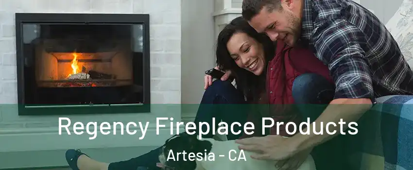 Regency Fireplace Products Artesia - CA